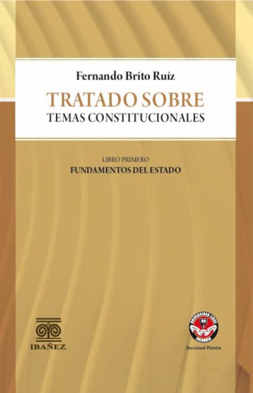 Tratado sobre Temas Constitucionales. Fundamentos del Estado.